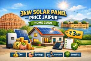 3kW Solar Panel Price in Jaipur – Home rooftop solar system cost guide 2026
