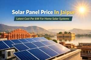 Solar Panel Price In Jaipur – rooftop home solar system installation cost per kW