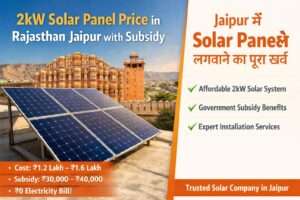 2kW solar panel price in Jaipur with subsidy 2026 rooftop installation Rajasthan cost and benefits