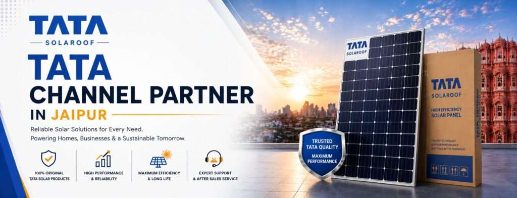 Tata Channel Partner in Jaipur providing reliable solar solutions with high efficiency Tata solar panels for homes and businesses
