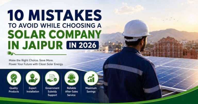 10 Mistakes to Avoid While Choosing a Solar Company in Jaipur in 2026